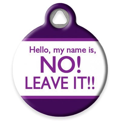 LupinePet Hello, My Name is NO! Leave it! Pet ID Tag by Dog Tag Art